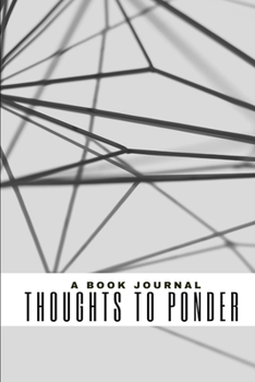 Paperback A Book Journal: Thoughts to Ponder Book