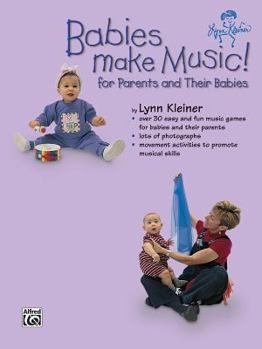 Paperback Babies Make Music!: For Parents and Their Babies Book