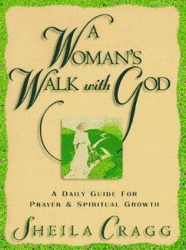 Paperback A Woman's Walk with God: A Daily Guide for Prayer and Spiritual Growth Book