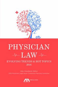 Paperback Physician Law: Evolving Trends & Hot Topics 2016 Book