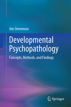 Hardcover Developmental Psychopathology: Concepts, Methods, and Findings Book