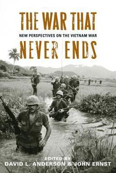 Paperback The War That Never Ends: New Perspectives on the Vietnam War Book