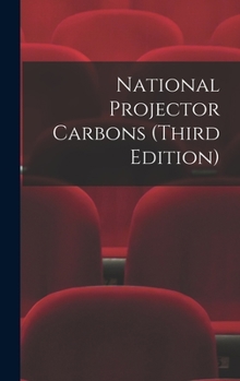 Hardcover National Projector Carbons (third Edition) Book