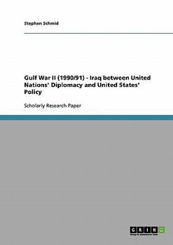 Paperback Gulf War II (1990/91) - Iraq between United Nations' Diplomacy and United States' Policy Book