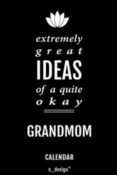 Calendar for Grandmoms / Grandmom: Everlasting Calendar / Diary / Journal (365 Days / 3 Days per Page) for notes, journal writing, event planner, quotes & personal memories