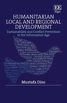 Hardcover Humanitarian Local and Regional Development: Sustainability and Conflict Prevention in the Information Age Book