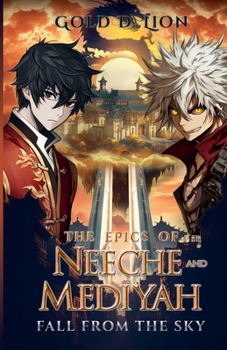 The Epics of Neeche and Mediyah: Fall From The Sky