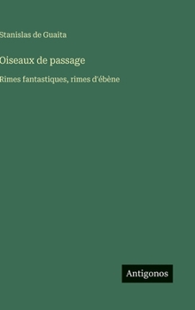 Hardcover Oiseaux de passage: Rimes fantastiques, rimes d'ébène [French] Book
