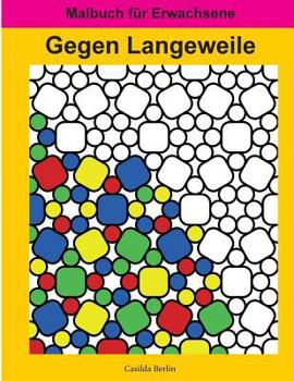 Paperback Gegen Langeweile: Malbuch für Erwachsene [German] Book