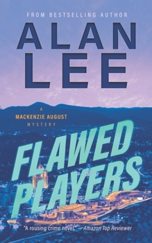 Flawed Players - Book #3 of the Mackenzie August