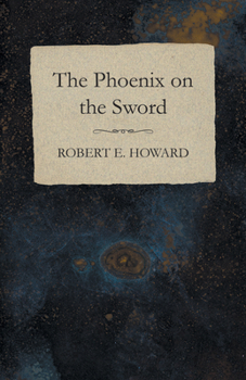 The Phoenix on the Sword - Book #27 of the Dark Storm Conan Chronology