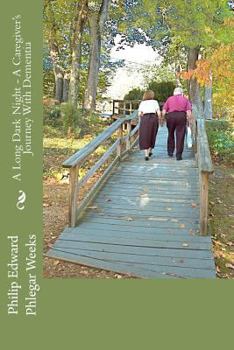 Paperback A Long Dark Night - A Caregiver's Journey with Dementia Book