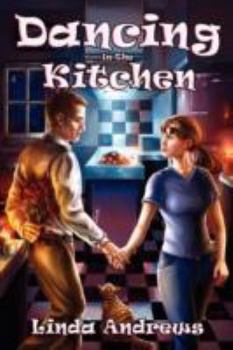 Dancing in the Kitchen (Knights of the Living Five, #2) - Book #2 of the Knights of the Living Five