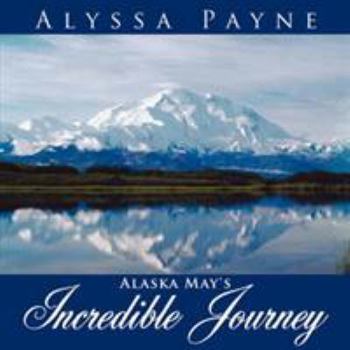 Paperback Alaska May's Incredible Journey Book