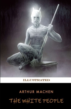 Paperback The White People Illustrated Book