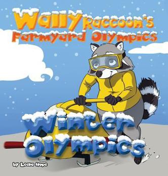 Hardcover Wally Raccoon's Farmyard Olympics - Winter Olympics Book