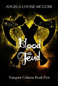 Blood Feud: Vampire Cohorts Book Five