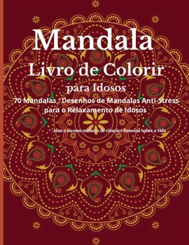 Paperback Mandala Livro de colorir para Idosos: Um Livro de Colora??o para Adultos com Mandalas Bonitas Concebido para Acalmar a Alma, Desenhos de Mandalas Aliv [Portuguese] Book