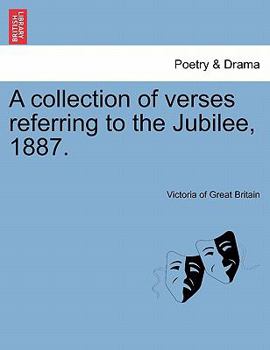 Paperback A Collection of Verses Referring to the Jubilee, 1887. Book