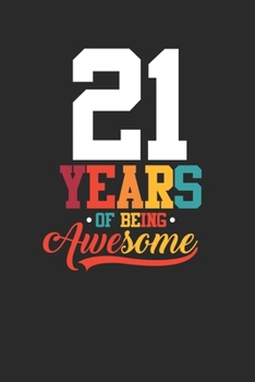 Paperback 21 Years Of Being Awesome: Graph Paper Notebook - Awesome Birthday Gift Idea Book