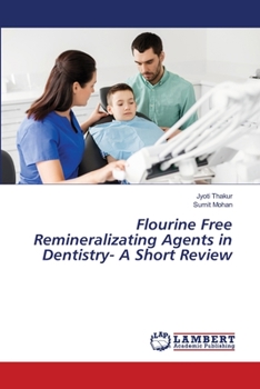 Paperback Flourine Free Remineralizating Agents in Dentistry- A Short Review Book
