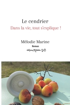 Paperback Le cendrier: Dans la vie, tout s'explique ! [French] Book