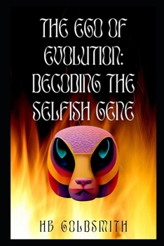 The Ego of Evolution: Decoding The Selfish Gene