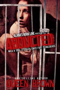 Paperback Abducted (When a soul is stolen, caged fury is unleashed) Book