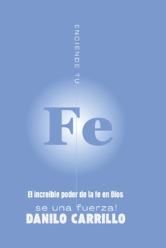 Paperback El asombroso poder de la fe en Dios: Enciende tu fe, sé una fuerza [Spanish] Book