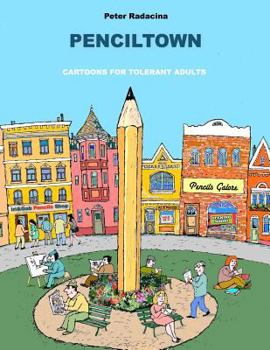 Paperback Penciltown: Cartoons For Tolerant Adults Book