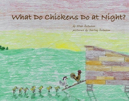 Hardcover What Do Chickens Do at Night? Book