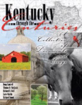 Paperback Kentucky through the Centuries: A Collection of Documents and Essays Book