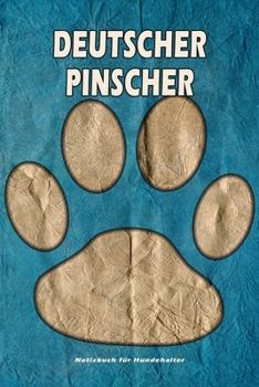 Deutscher Pinscher Notizbuch für Hundehalter: Hunderasse Deutscher Pinscher. Ideal als Geschenk für Hundebesitzer - 6x9 Zoll (ca. Din. A5) - 100 Seiten - gepunktete Linien (German Edition)