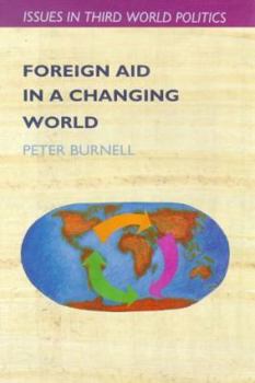 Hardcover Foreign Aid in a Changing World (Issues in Third World Politics) Book