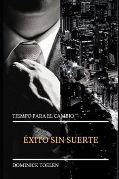 Paperback Éxito Sin Suerte: Tiempo Para El Cambio [Spanish] Book