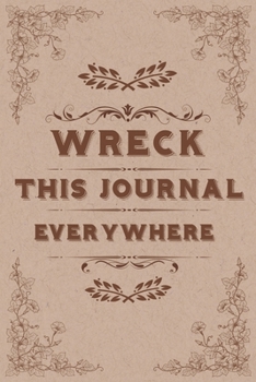 Wreck This Journal Everywhere: Lined Journal Gift, 110 Pages, 6 x 9, Soft Cover, Matte Finish