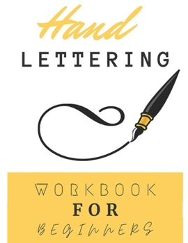 Paperback Hand Lettering Workbook For Beginners: Calligraphy And Typography Guide Practice Workbook for Beginners With Beautiful Lettering Projects Book