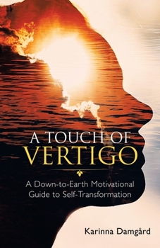 Paperback A Touch of Vertigo: A Down-To-Earth Motivational Guide to Self-Transformation Book