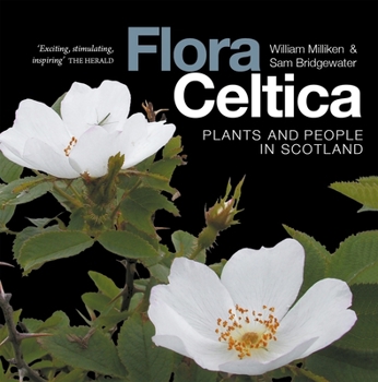 Hardcover Flora Celtica: Plants and People in Scotland Book