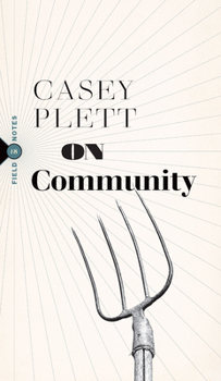 On Community - Book #8 of the Field Notes