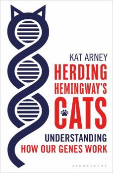 Hardcover Herding Hemingway's Cats: Understanding How Our Genes Work Book