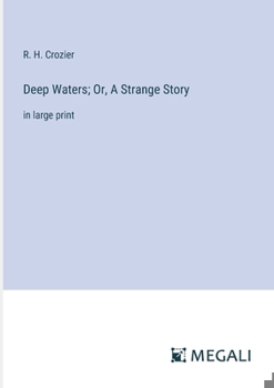 Paperback Deep Waters; Or, A Strange Story: in large print Book