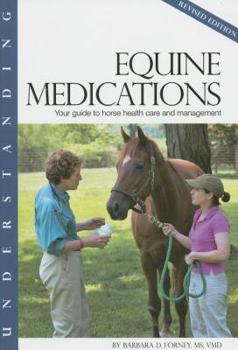 Paperback Understanding Equine Medications: Your Guide to Horse Health Care and Management Book