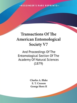 Paperback Transactions Of The American Entomological Society V7: And Proceedings Of The Entomological Section Of The Academy Of Natural Sciences (1879) Book