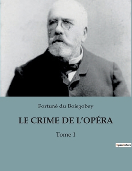Paperback Le Crime de l'Opéra: Tome 1 [French] Book