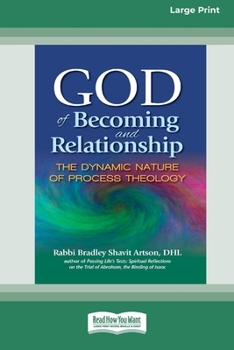 Paperback God of Becoming and Relationship: The Dynamic Nature of Process Theology [Large Print 16 Pt Edition] Book