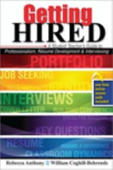 Paperback Getting Hired: A Student Teacher's Guide to Professionalism, Resume Development and Interviewing Book