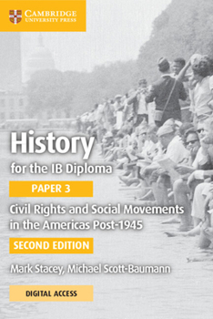 Paperback History for the IB Diploma Paper 3 Civil Rights and Social Movements in the Americas Post-1945 with Digital Access (2 Years) Book