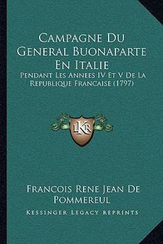 Paperback Campagne Du General Buonaparte En Italie: Pendant Les Annees IV Et V De La Republique Francaise (1797) [French] Book