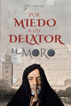 Paperback Por miedo a un delator: El Moro [Spanish] Book